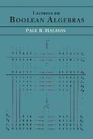 Lectures on Boolean Algebras - Paul R Halmos - cover