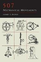 507 Mechanical Movements - Henry T Brown - cover