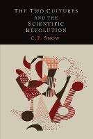 The Two Cultures and the Scientific Revolution - C P Snow - cover