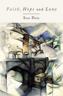 Faith, Hope, and Love - Starr Daily - cover