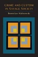 Crime and Custom in Savage Society - Bronislaw Malinowski - cover