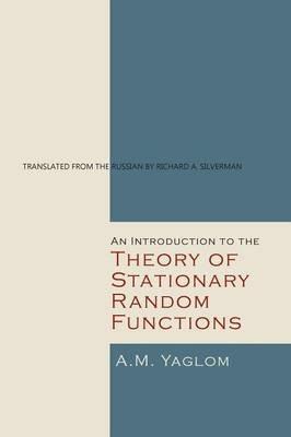 An Introduction to the Theory of Stationary Random Functions - A M Yaglom - cover