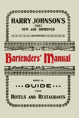 Harry Johnson's New and Improved Illustrated Bartenders' Manual: Or, How to Mix Drinks of the Present Style [1934] - Harry Johnson - cover