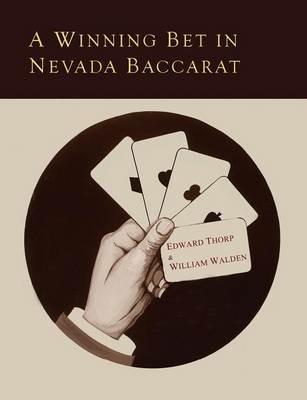 A Winning Bet in Nevada Baccarat - Edward O Thorp,William Walden - cover