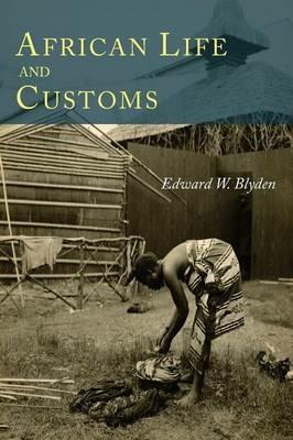 African Life and Customs - Edward W Blyden - cover