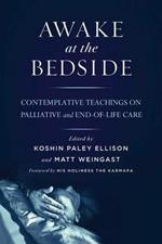 Awake at the Bedside: Contemplative Palliative and End of Life Care