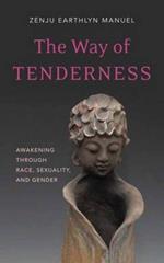 Way of Tenderness: Awakening Through Race, Sexuality, and Gender