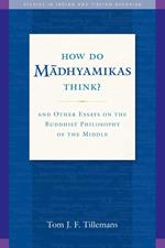 How Do Madhyamikas Think?