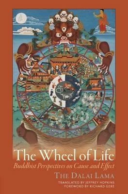 The Wheel of Life: Buddhist Perspectives on Cause and Effect - Dalai Lama XIV,Jeffrey Hopkins - cover