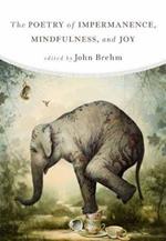 The Poetry of Impermanence, Mindfulness, and Joy