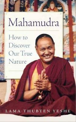 Mahamudra: How to Discover Our True Nature - Lama Yeshe - cover