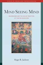 Mind Seeing Mind: Mahamudra and the Geluk Tradition of Tibetan Buddhism