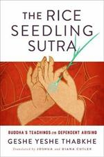 The Rice Seedling Sutra: Buddha's Teaching on Dependent Arising