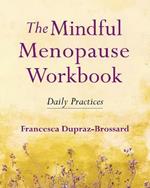 The Mindful Menopause Workbook: Daily Practices