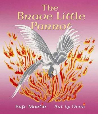 The Brave Little Parrot - Rafe Martin,Demi - cover