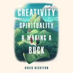 Creativity, Spirituality, and Making a Buck