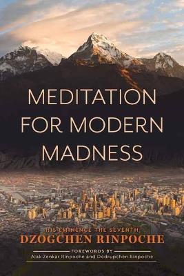 Meditation for Modern Madness - Dzogchen Rinpoche - cover