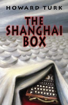 The Shanghai Box - Howard Turk - cover