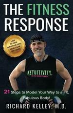 The Fitness Response: 21 Steps to Model Your Way to a Fit, Fabulous Body