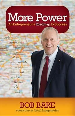More Power: An Entrepreneur's Roadmap to Success - Bob Bare - cover