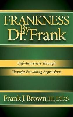 Frankness By Dr. Frank - Frank J. Brown - cover