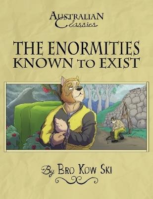The Enormities Known to Exist - Bro Kow Ski - cover