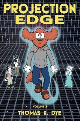 Projection Edge: Volume 3 - Thomas K Dye - cover