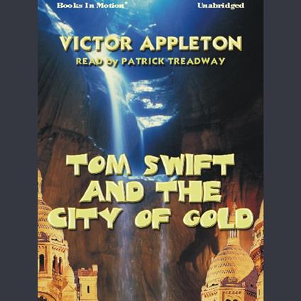 Tom Swift And The City Of Gold