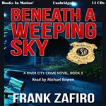 Beneath a Weeping Sky