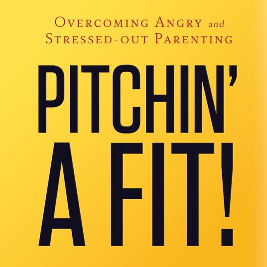 Pitchin' A Fit!