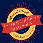 Famous American Statesmen