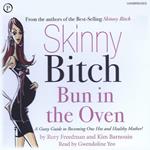 Skinny Bitch Bun in the Oven