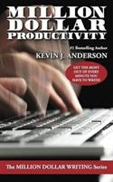 Million Dollar Productivity - Kevin J Anderson - cover