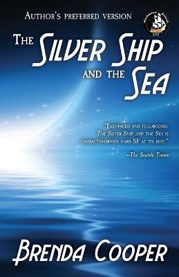 The Silver Ship and the Sea - Brenda Cooper - cover