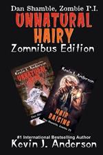 UNNATURAL HAIRY Zomnibus Edition: Contains two complete novels: UNNATURAL ACTS and HAIR RAISING