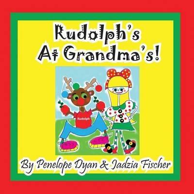 Rudolph's at Grandma's! - Penelope Dyan - cover