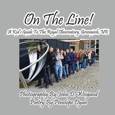On the Line! a Kid's Guide to the Royal Observatory, Greenwich, UK - Penelope Dyan - cover