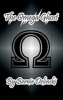 The Omega Ghost - Bernie Delinski - cover