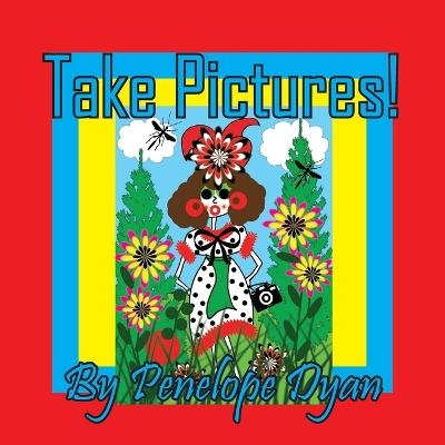 Take Pictures! - Penelope Dyan - cover