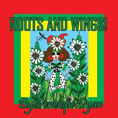 Roots and Wings! - Penelope Dyan - cover