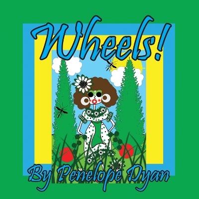 Wheels! - Penelope Dyan - cover