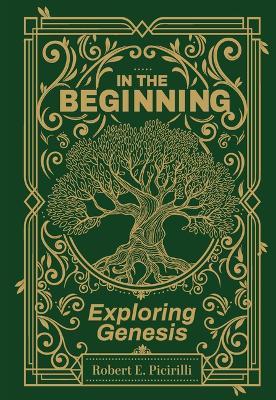 In the Beginning: Exploring Genesis - Robert E Picirilli - cover