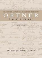 The History and Genealogy of the Immigrant Casimir Ortner
