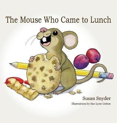 The Mouse Who Came to Lunch - Susan E Snyder - cover