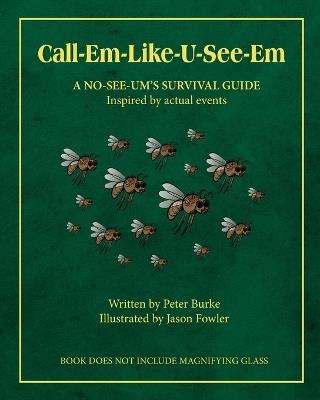 Call-Em-Like-U-See-Em, A No-SEE-UM'S SURVIVAL GUIDE - Peter Burke - cover