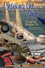 Chasing the Ink, The Odyssey of an Autograph Collector