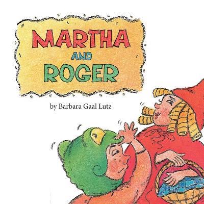 Martha and Roger - Barbara Gaal Lutz - cover