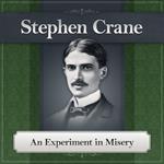 An Experiment in Misery by Stephen Crane