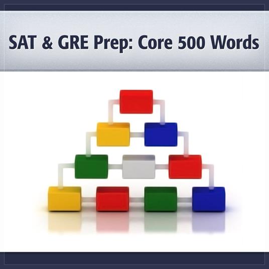 500 Core SAT and GRE Words Test Prep