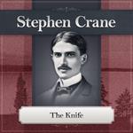 The Knife by Stephen Crane